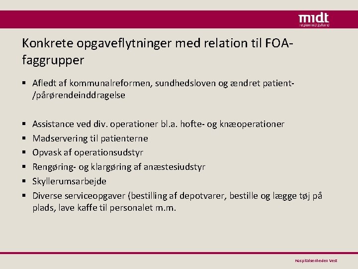 Konkrete opgaveflytninger med relation til FOAfaggrupper § Afledt af kommunalreformen, sundhedsloven og ændret patient/pårørendeinddragelse