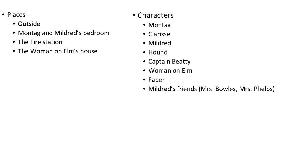  • Places • Outside • Montag and Mildred’s bedroom • The Fire station