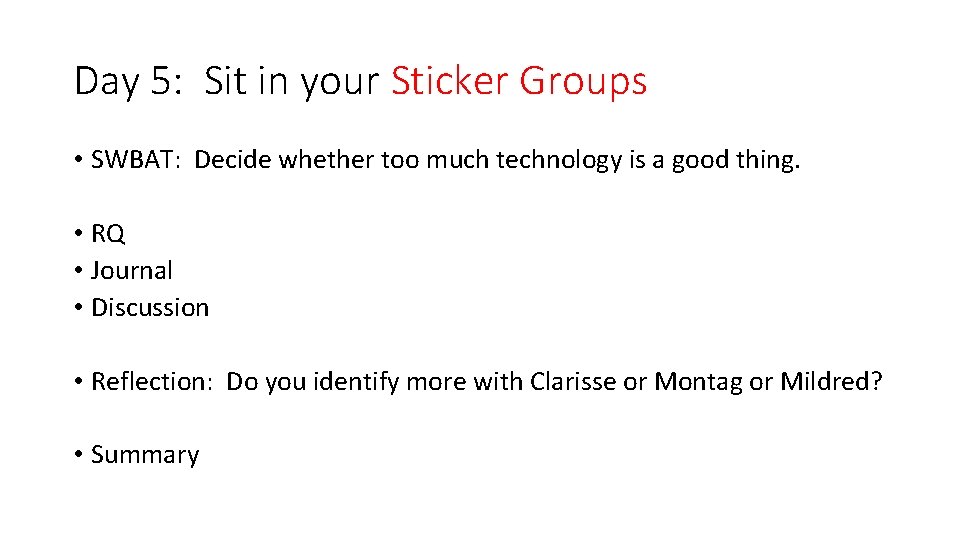 Day 5: Sit in your Sticker Groups • SWBAT: Decide whether too much technology