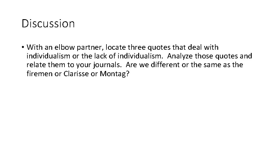 Discussion • With an elbow partner, locate three quotes that deal with individualism or