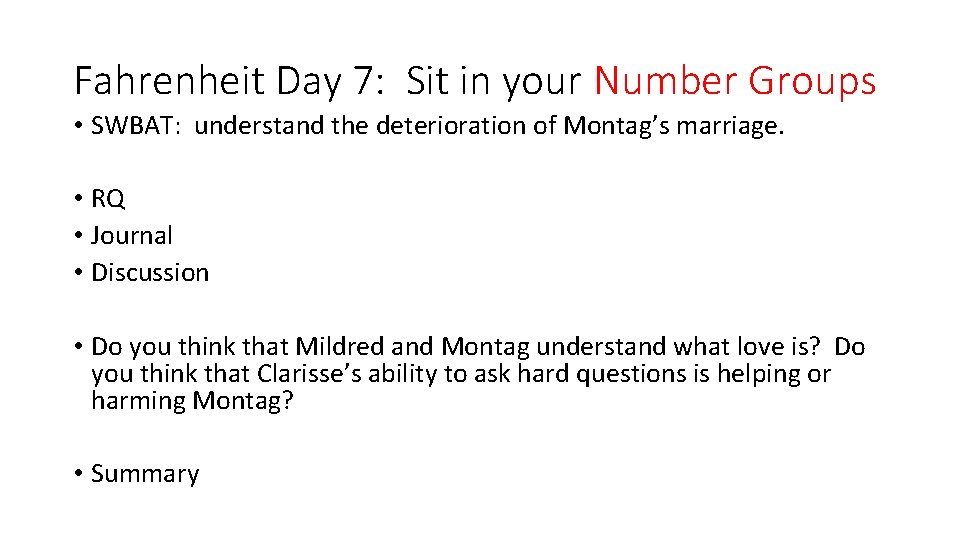 Fahrenheit Day 7: Sit in your Number Groups • SWBAT: understand the deterioration of