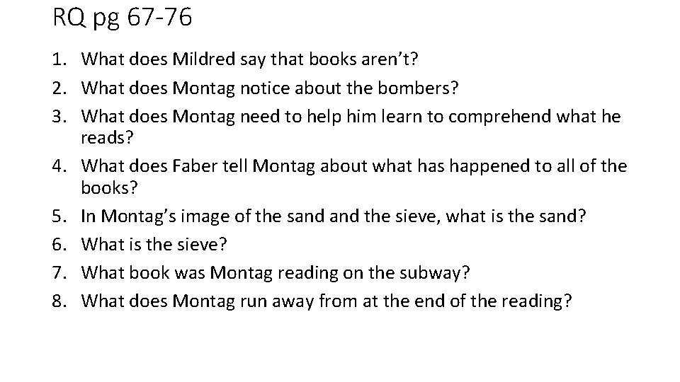 RQ pg 67 -76 1. What does Mildred say that books aren’t? 2. What