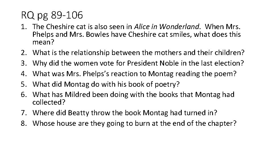 RQ pg 89 -106 1. The Cheshire cat is also seen in Alice in