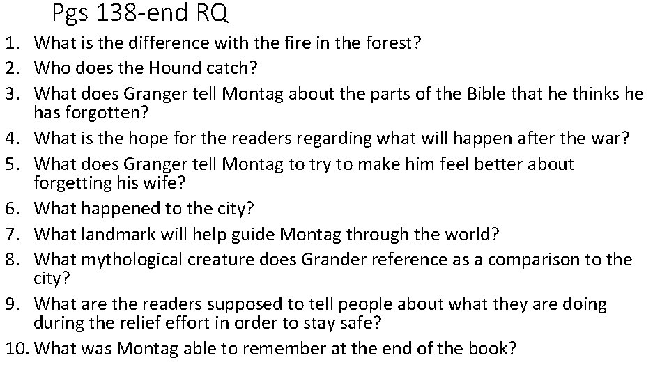 Pgs 138 -end RQ 1. What is the difference with the fire in the