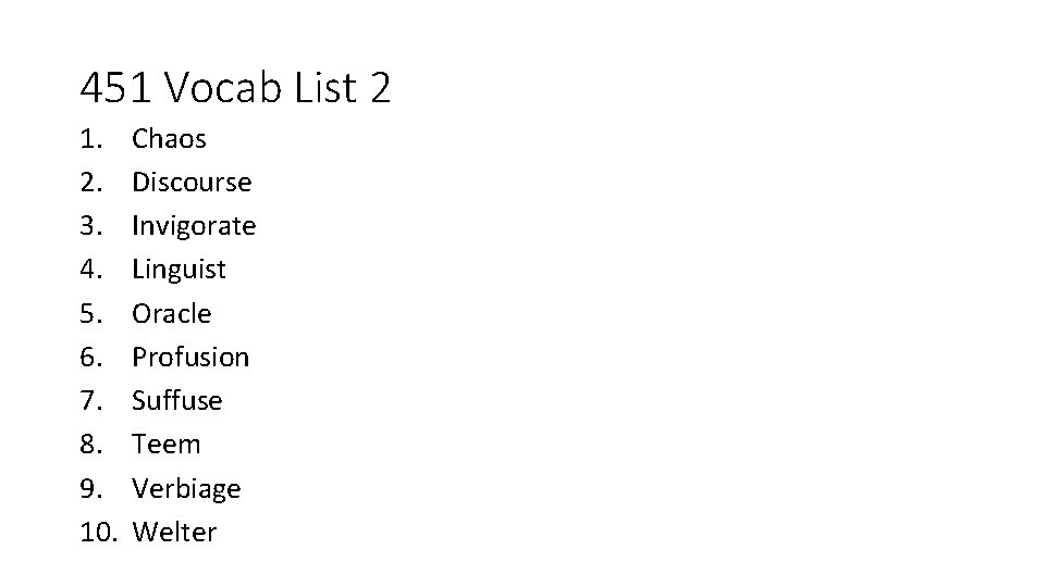 451 Vocab List 2 1. 2. 3. 4. 5. 6. 7. 8. 9. 10.