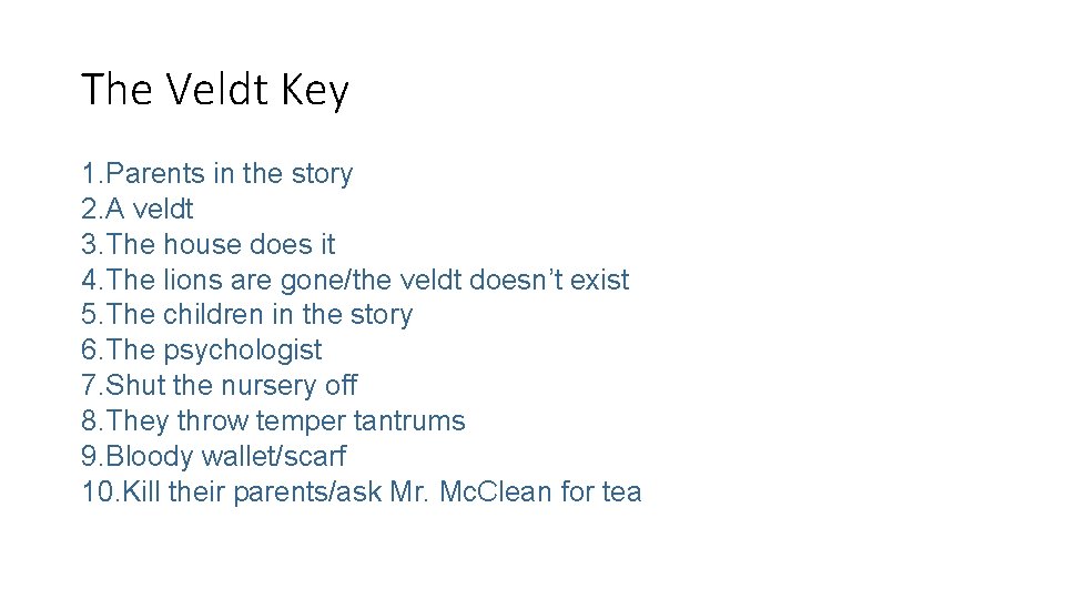 The Veldt Key 1. Parents in the story 2. A veldt 3. The house