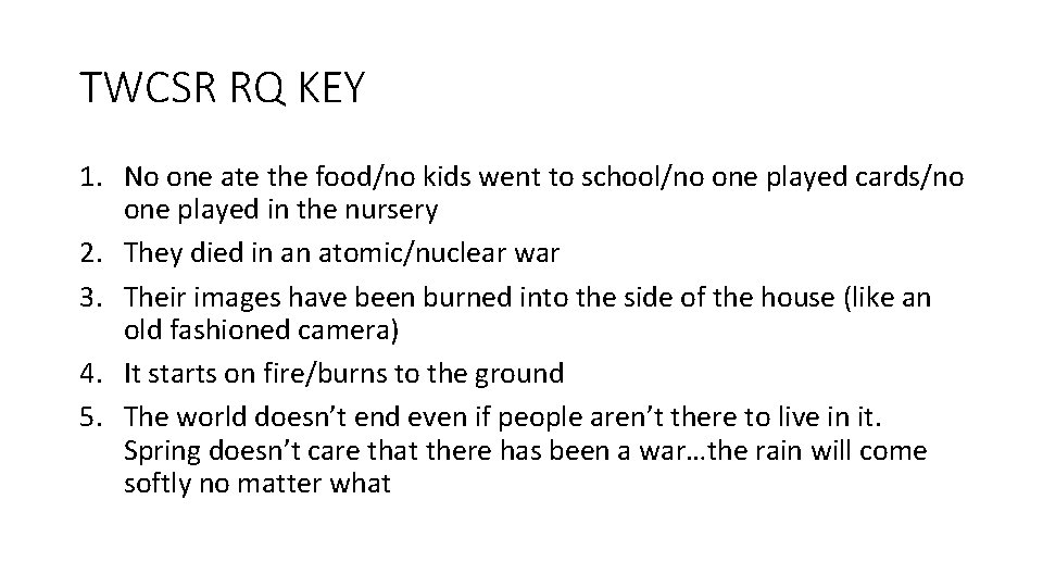 TWCSR RQ KEY 1. No one ate the food/no kids went to school/no one