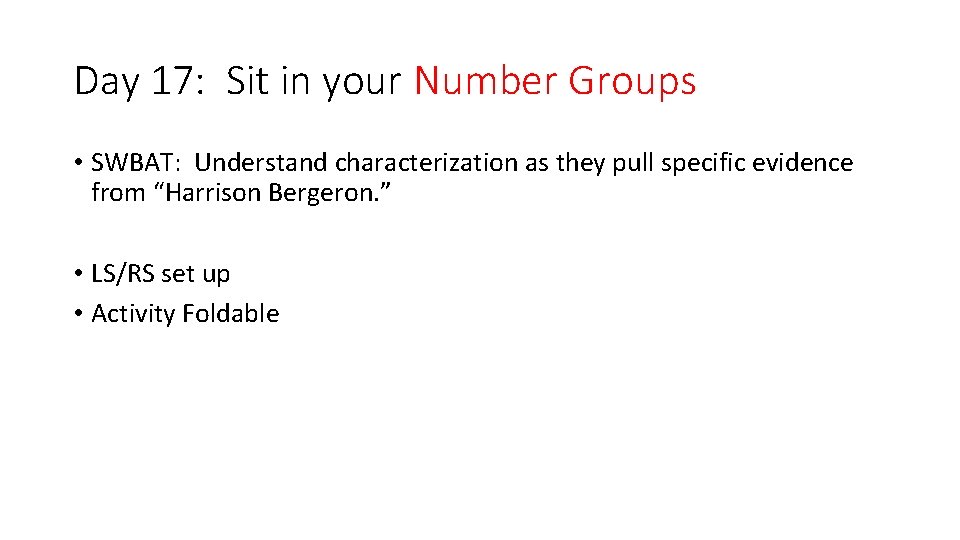Day 17: Sit in your Number Groups • SWBAT: Understand characterization as they pull