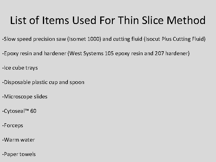 List of Items Used For Thin Slice Method -Slow speed precision saw (Isomet 1000)