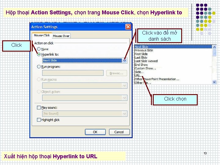 Hộp thoại Action Settings, chọn trang Mouse Click, chọn Hyperlink to Click vào để