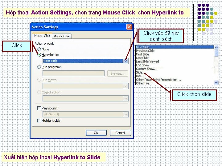 Hộp thoại Action Settings, chọn trang Mouse Click, chọn Hyperlink to Click vào để