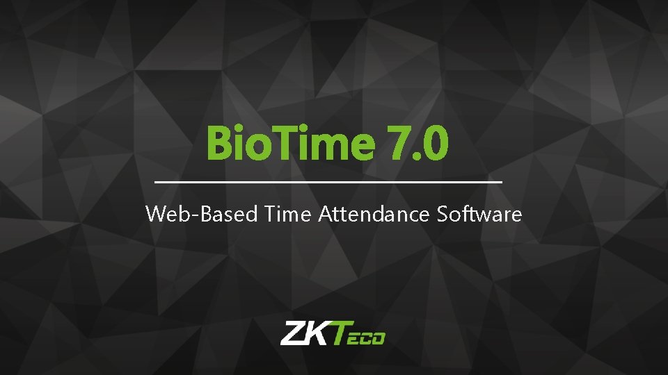 Bio. Time 7. 0 Web-Based Time Attendance Software 