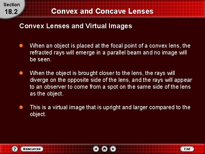 Section 18. 2 Convex and Concave Lenses Convex Lenses and Virtual Images When an