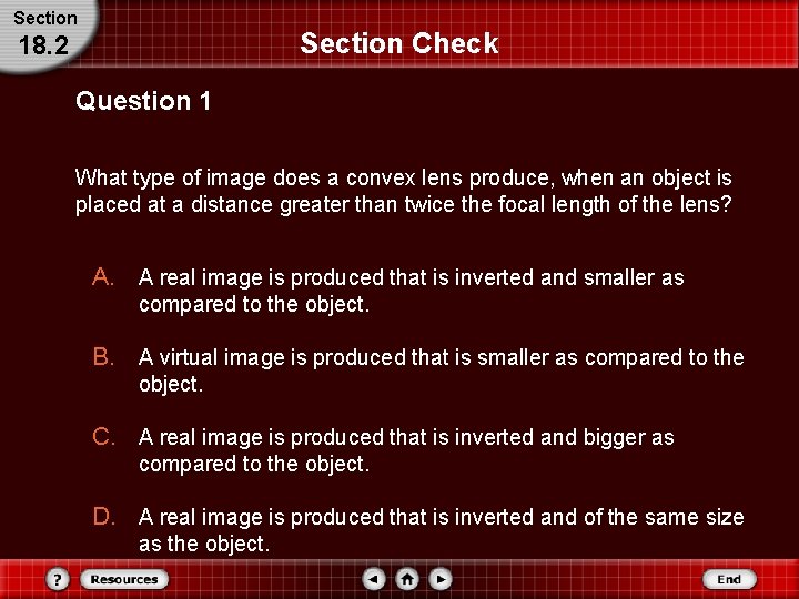 Section Check 18. 2 Question 1 What type of image does a convex lens