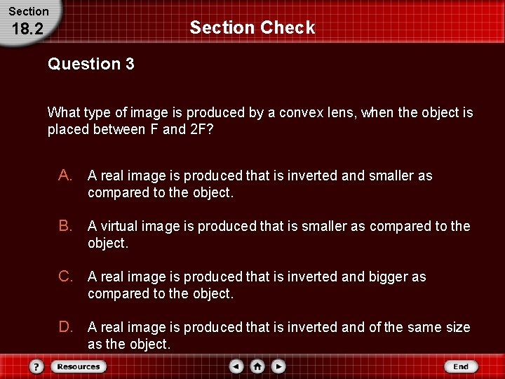 Section Check 18. 2 Question 3 What type of image is produced by a