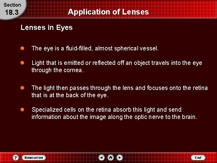 Section 18. 3 Application of Lenses in Eyes The eye is a fluid-filled, almost