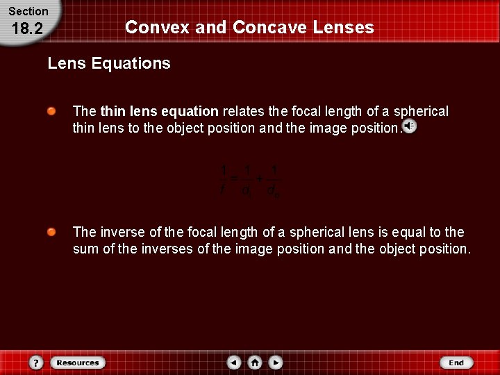 Section 18. 2 Convex and Concave Lenses Lens Equations The thin lens equation relates