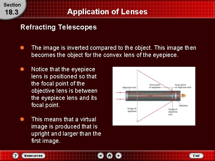Section 18. 3 Application of Lenses Refracting Telescopes The image is inverted compared to