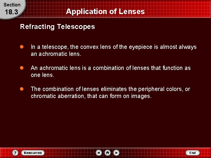 Section 18. 3 Application of Lenses Refracting Telescopes In a telescope, the convex lens