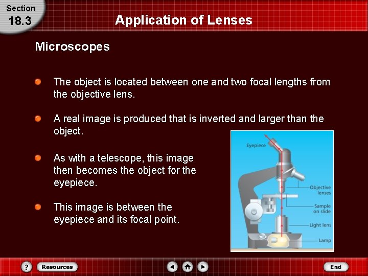 Section Application of Lenses 18. 3 Microscopes The object is located between one and