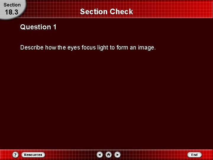 Section 18. 3 Section Check Question 1 Describe how the eyes focus light to