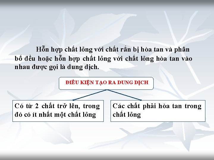 Hỗn hợp chất lỏng với chất rắn bị hòa tan và phân bố đều