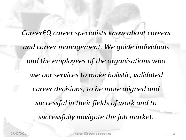 Career. EQ career specialists know about careers and career management. We guide individuals and