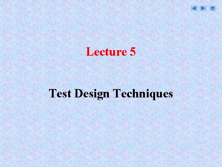 Lecture 5 Test Design Techniques 