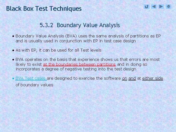 Black Box Test Techniques 5. 3. 2 Boundary Value Analysis • Boundary Value Analysis