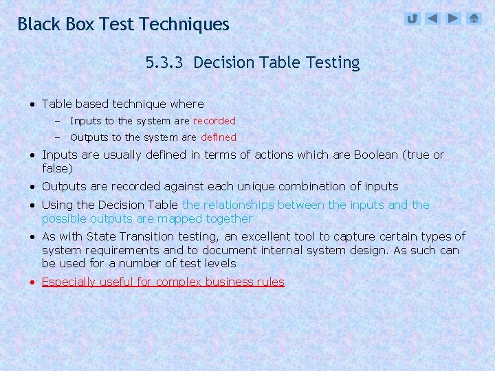 Black Box Test Techniques 5. 3. 3 Decision Table Testing • Table based technique