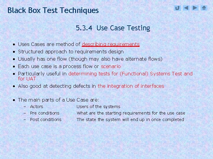 Black Box Test Techniques 5. 3. 4 Use Case Testing • Uses Cases are