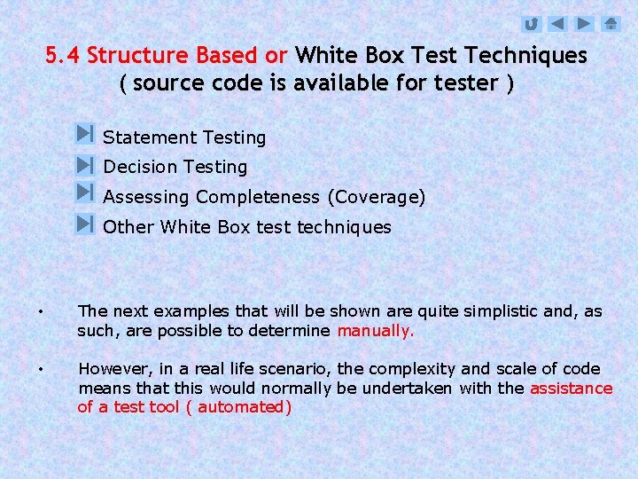 5. 4 Structure Based or White Box Test Techniques ( source code is available