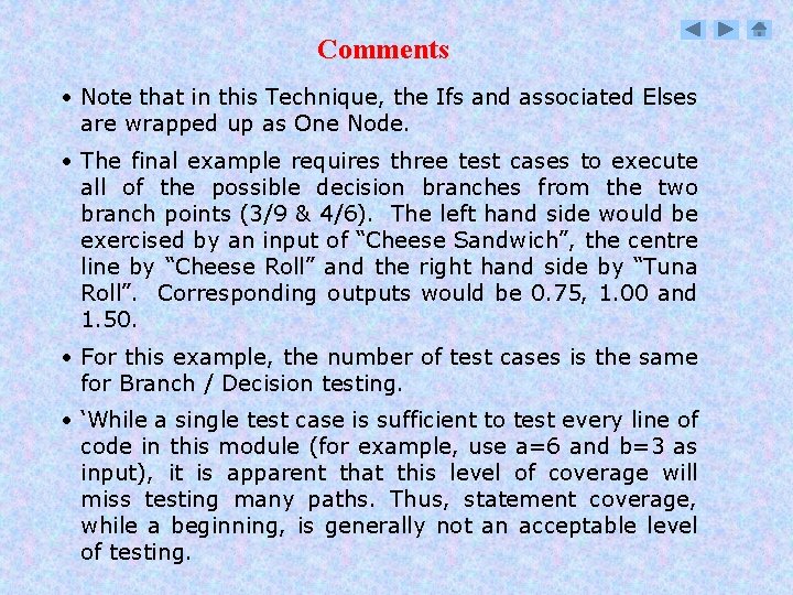 Comments • Note that in this Technique, the Ifs and associated Elses are wrapped