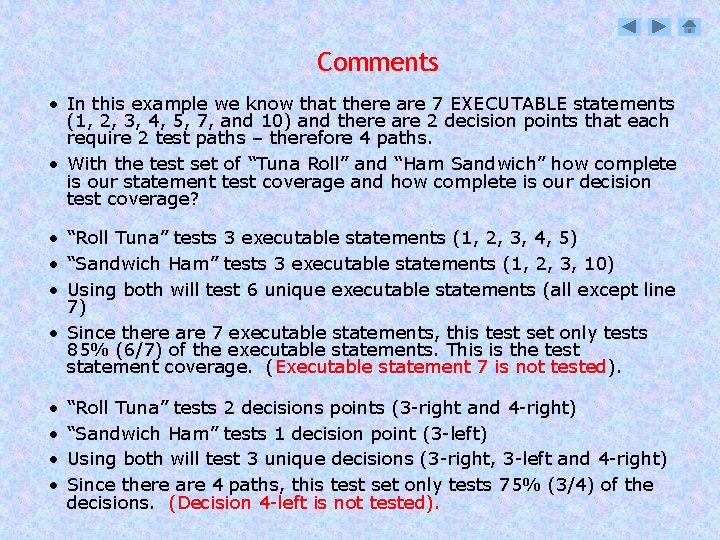 Comments • In this example we know that there are 7 EXECUTABLE statements (1,