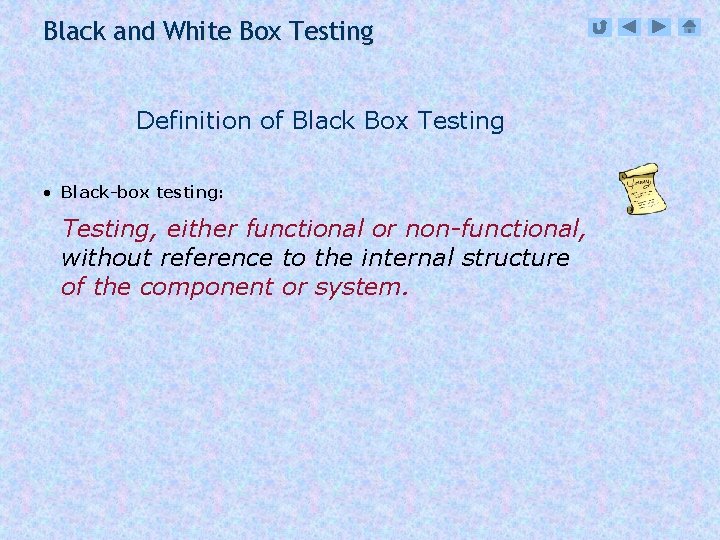 Black and White Box Testing Definition of Black Box Testing • Black-box testing: Testing,