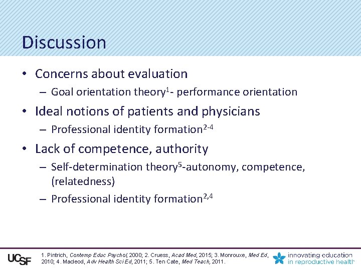 Discussion • Concerns about evaluation – Goal orientation theory 1 - performance orientation •