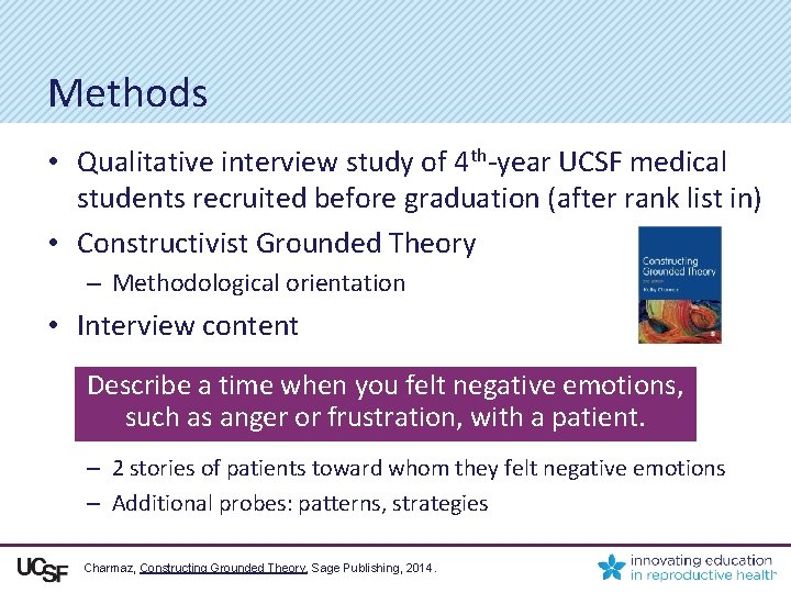 Methods • Qualitative interview study of 4 th-year UCSF medical students recruited before graduation