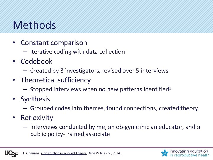 Methods • Constant comparison – Iterative coding with data collection • Codebook – Created