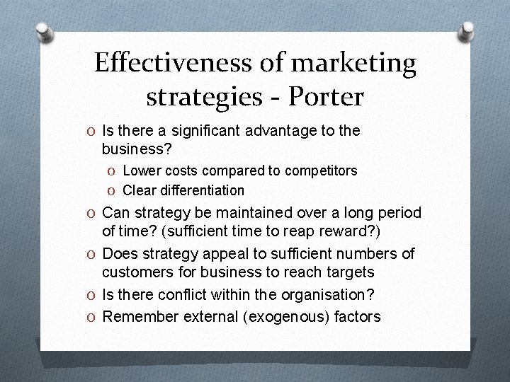 Effectiveness of marketing strategies - Porter O Is there a significant advantage to the