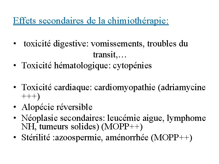 Effets secondaires de la chimiothérapie: • toxicité digestive: vomissements, troubles du transit, … •