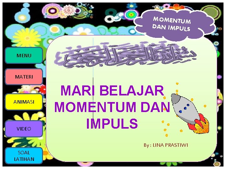 MOMENTUM DAN IMPULS MENU MATERI ANIMASI VIDEO MARI BELAJAR MOMENTUM DAN IMPULS By :