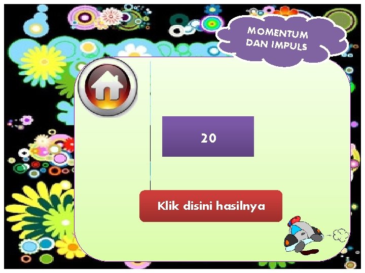 MOMENTUM DAN IMPULS 20 Klik disini hasilnya 