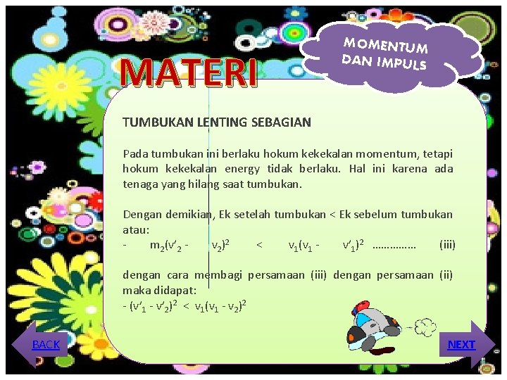 MATERI MOMENTUM DAN IMPULS TUMBUKAN LENTING SEBAGIAN Pada tumbukan ini berlaku hokum kekekalan momentum,