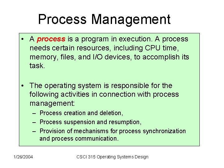Process Management • A process is a program in execution. A process needs certain Process Management • A process is a program in execution. A process needs certain