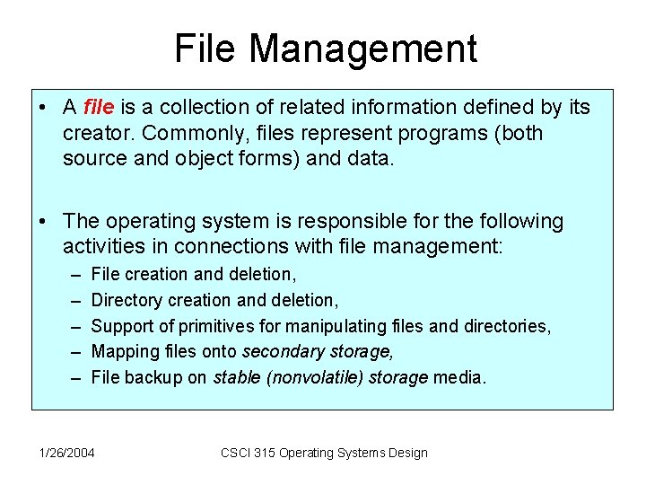 File Management • A file is a collection of related information defined by its File Management • A file is a collection of related information defined by its