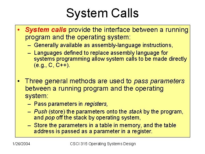 System Calls • System calls provide the interface between a running program and the System Calls • System calls provide the interface between a running program and the