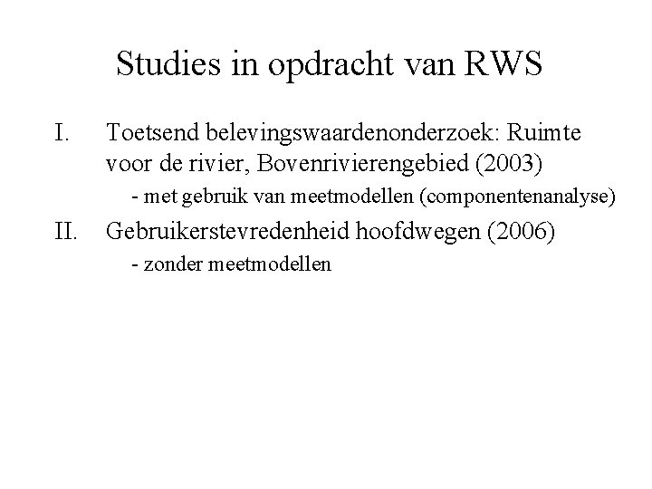 Studies in opdracht van RWS I. Toetsend belevingswaardenonderzoek: Ruimte voor de rivier, Bovenrivierengebied (2003)