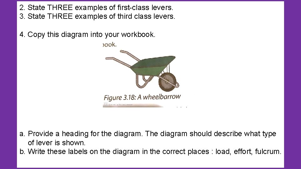 2. State THREE examples of first-class levers. 3. State THREE examples of third class