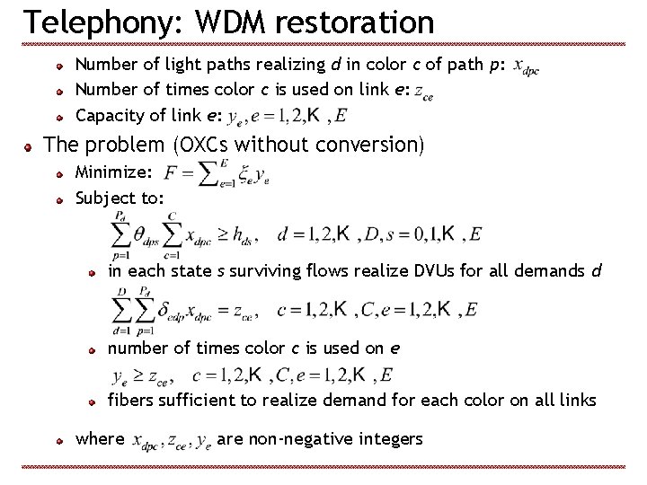 Telephony: WDM restoration Number of light paths realizing d in color c of path