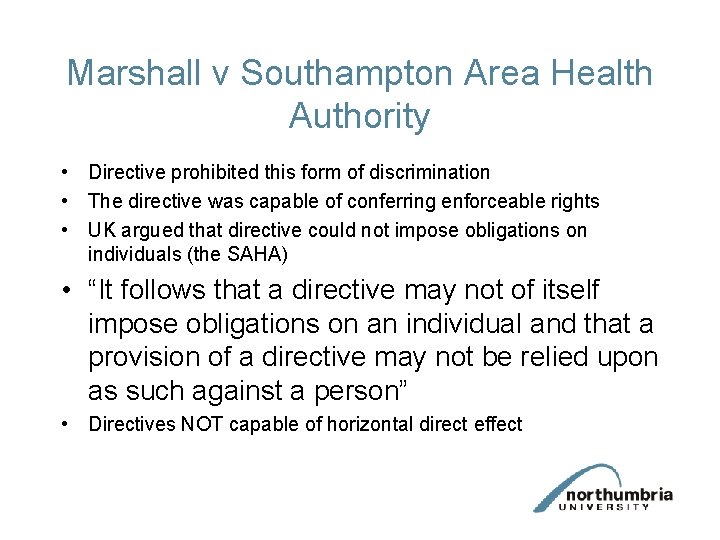 Marshall v Southampton Area Health Authority • Directive prohibited this form of discrimination •